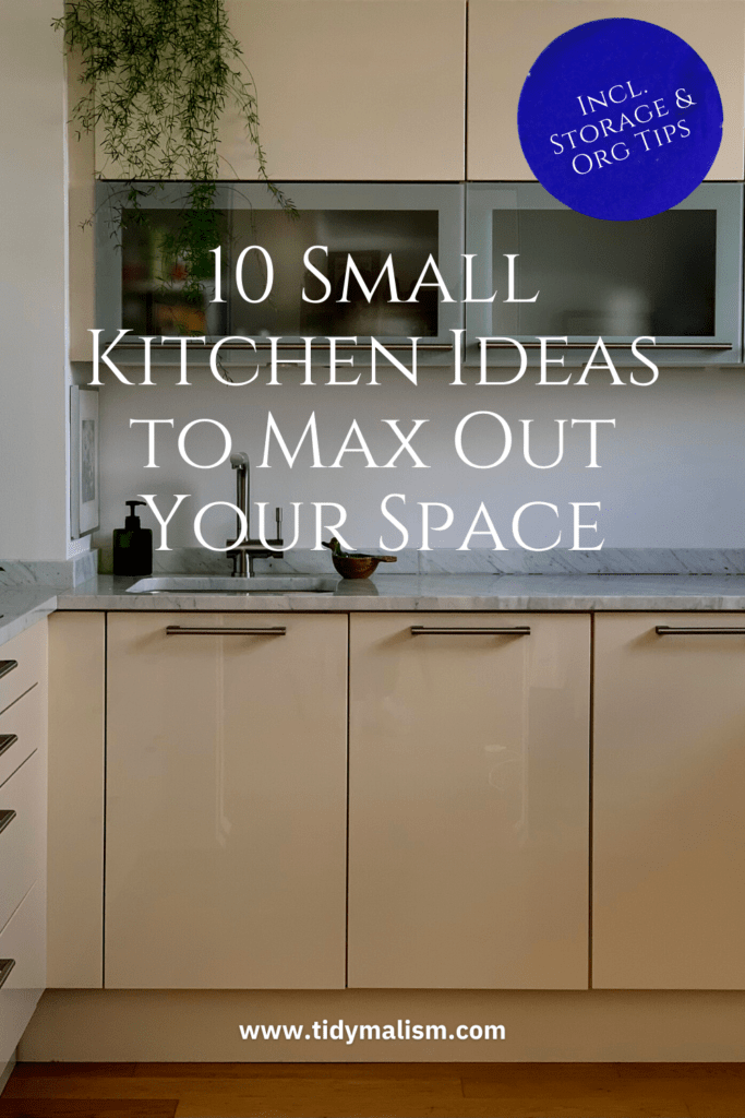 Tidy, modern looking kitchen with no clutter on countertops. White walls and carrera marble counters with glass front upper cabinets. Caption reads 10 small kitchen ideas to max out your space. Tidymalism.com.