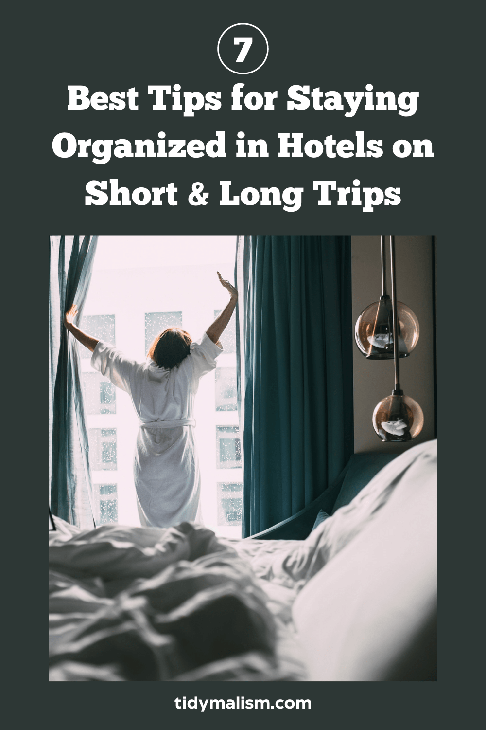 How to Stay Organised in a Hotel Room Tidymalism
