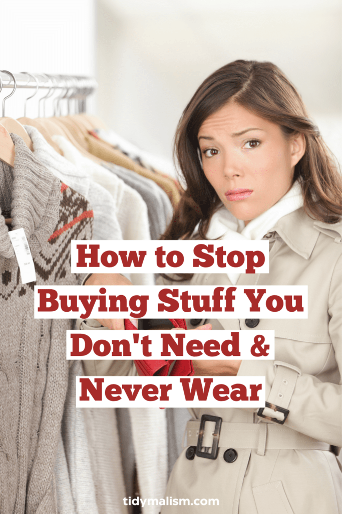 Photograph of a white lady in her late twenties to early thirties, standing in a clothing shop. She's well dressed in a trench coat but apparently broke because she's showing us her empty wallet and has a look of disain on her face. Caption reads: How to stop buying stuff you don't need and never wear.