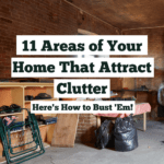 Photo of an untidy garage or cellar space, with odds and ends piled up, garbage bags, and old furniture. Caption reads 11 areas of your home that attract clutter. Here's how to bust 'em.