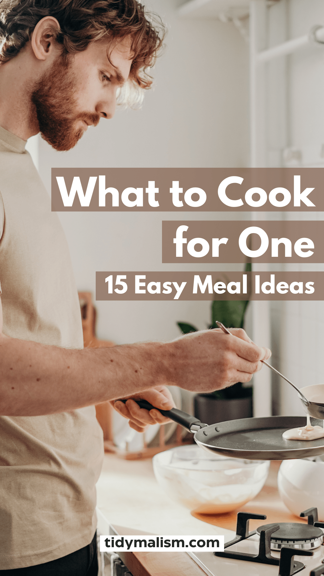 Cooking for One: 15 Easy Meal Ideas and Recipes – Tidymalism