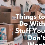 Two guys packing up cardboard boxes of stuff they've organized to be donated to charity. Caption reads: things to do with stuff you don't want.