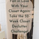 The interior of a very tidy, uncluttered closet with a capsule wardrobe. Caption reads: Fall in love with your closet again: take the 52-week closet declutter challenge!