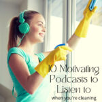 Young white lady with long blond hair in a ponytail, wearing yellow rubber gloves, an aqua-colored tank top and matching headphones. She's cleaning the windows at home. Caption reads 10 motivating podcasts to listen to when you're cleaning.
