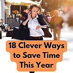 Woman dressed in business apparel running down the street while telephoning and looking at her watch. Caption reads 18 clever ways to save time this year.
