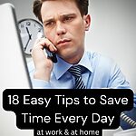 Young businessman wearing blue button-up shirt and striped tie talking on the phone while looking disgruntled at his computer screen. Caption reads 18 easy tips to save time every day at work and at home.