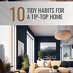 Computer-generated artwork of a modern, uncluttered living room with dark grey accent wall, large floor to ceiling windows, white walls and modular furniture. Caption reads 10 tidy habits for a tip-top home.